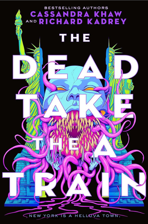 The Dead Take the A Train by Richard Kadrey