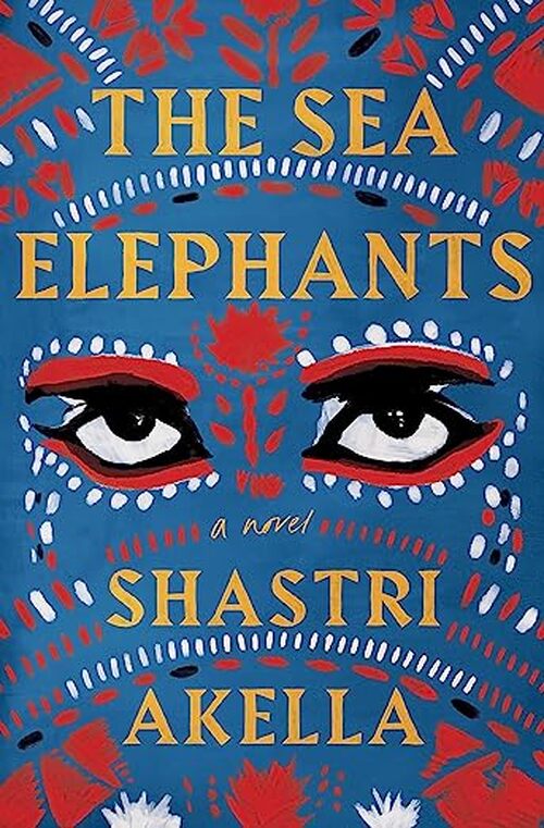 The Sea Elephants by Shastri Akella