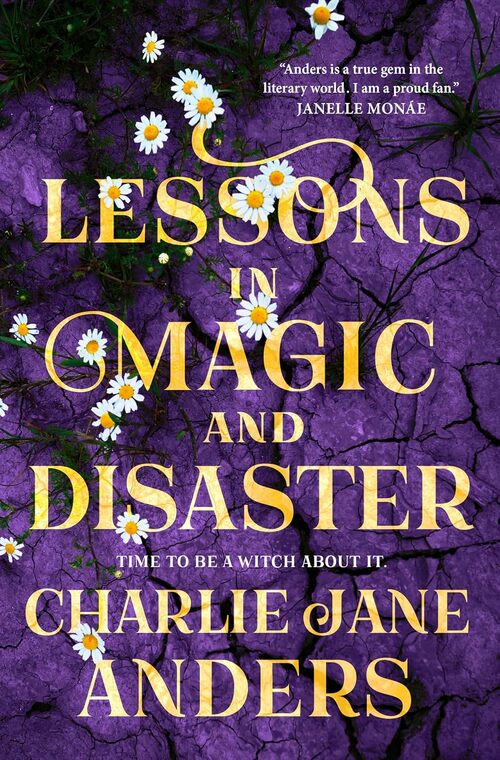 Lessons in Magic and Disaster by Charlie Jane Anders