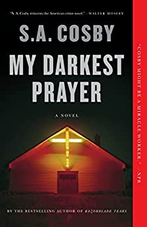 My Darkest Prayer by S.A. Cosby