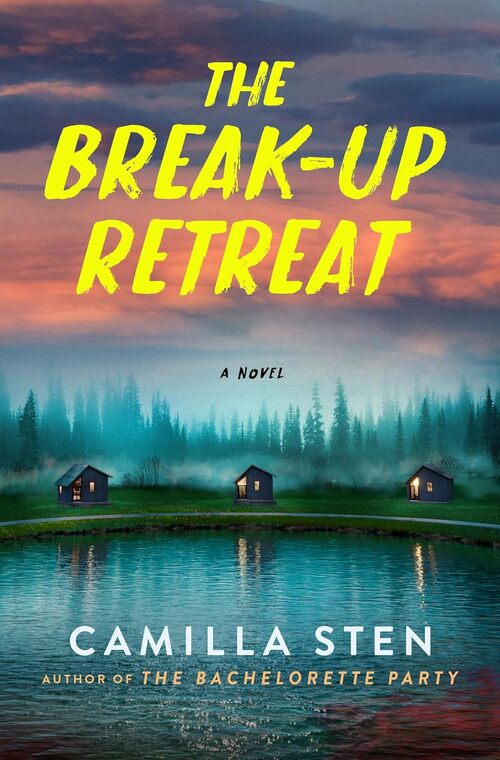 The Break-Up Retreat by Camilla Sten