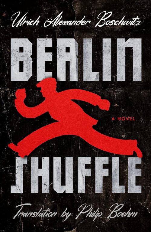 Berlin Shuffle by Ulrich Alexander Boschwitz