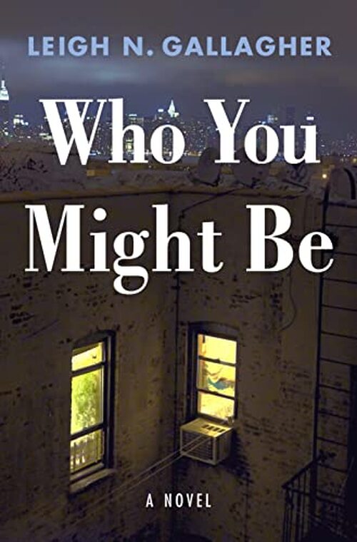 Who You Might Be by Leigh N. Gallagher