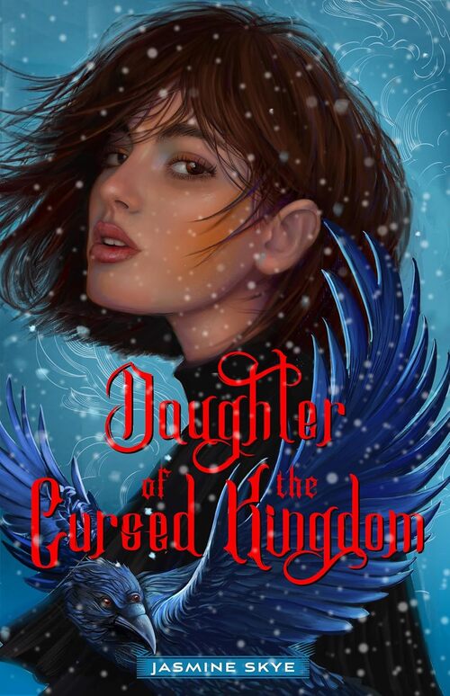 Daughter of the Cursed Kingdom by Jasmine Skye