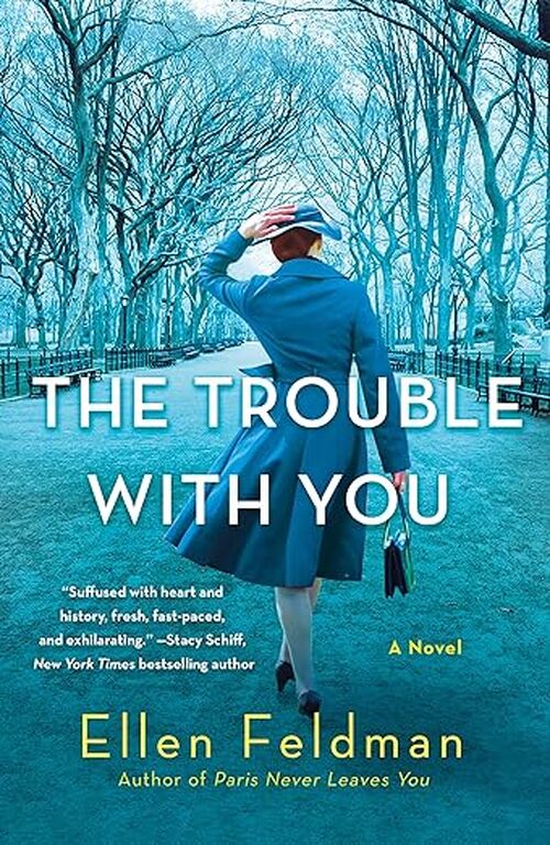 The Trouble with You by Ellen Feldman