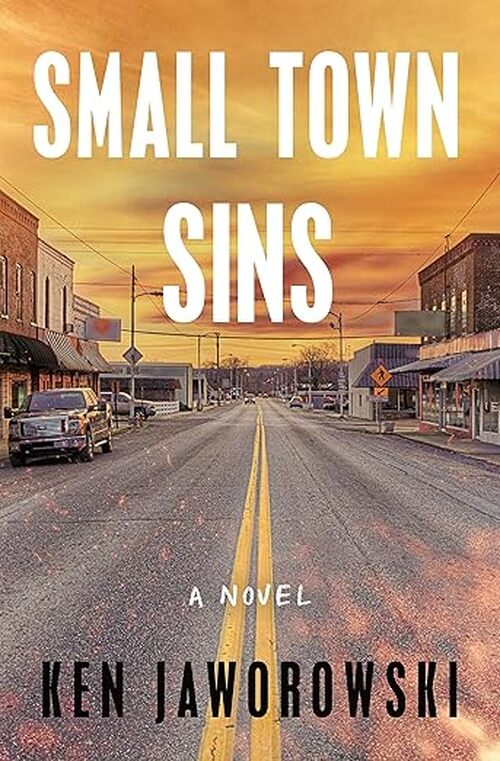 Small Town Sins by Ken Jaworowski