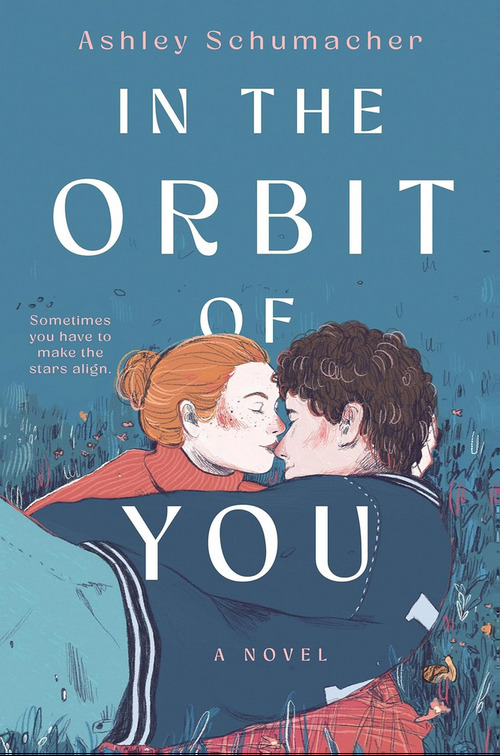 In the Orbit of You by Ashley Schumacher