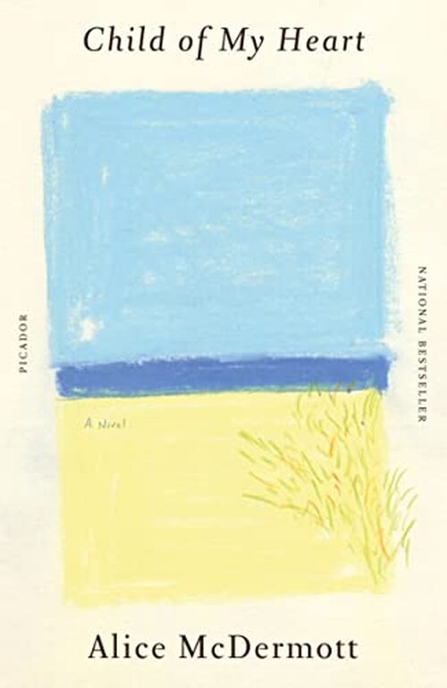 Child of My Heart by Alice McDermott