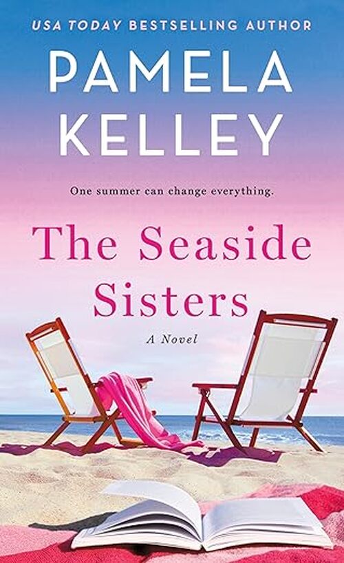 The Seaside Sisters by Pamela M. Kelley