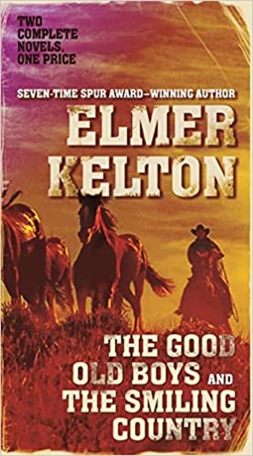 The Good Old Boys and The Smiling Country by Elmer Kelton