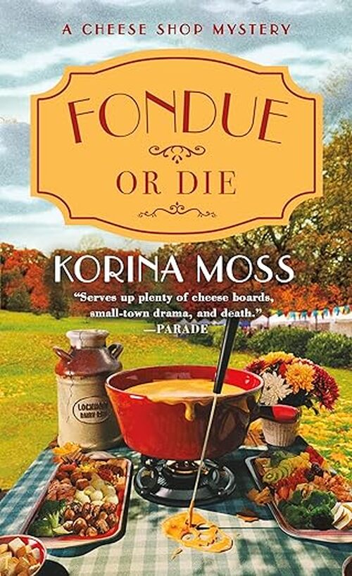 Fondue or Die by Korina Moss