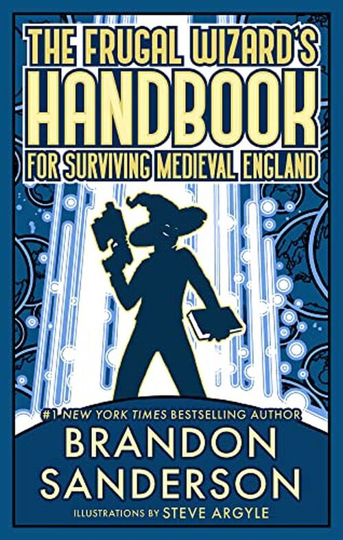The Frugal Wizard's Handbook for Surviving Medieval England by Brandon Sanderson