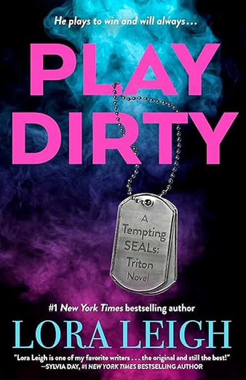 Play Dirty by Lora Leigh