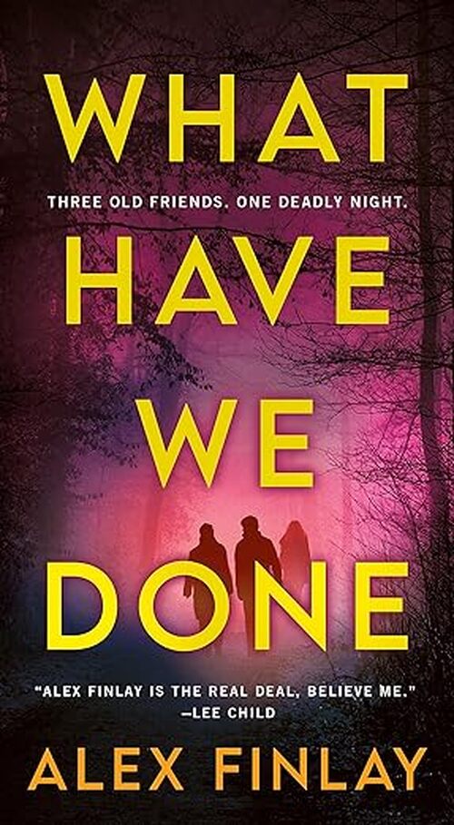 What Have We Done by Alex Finlay