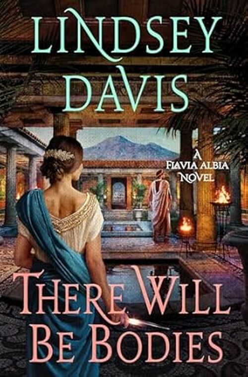There Will Be Bodies by Lindsey Davis