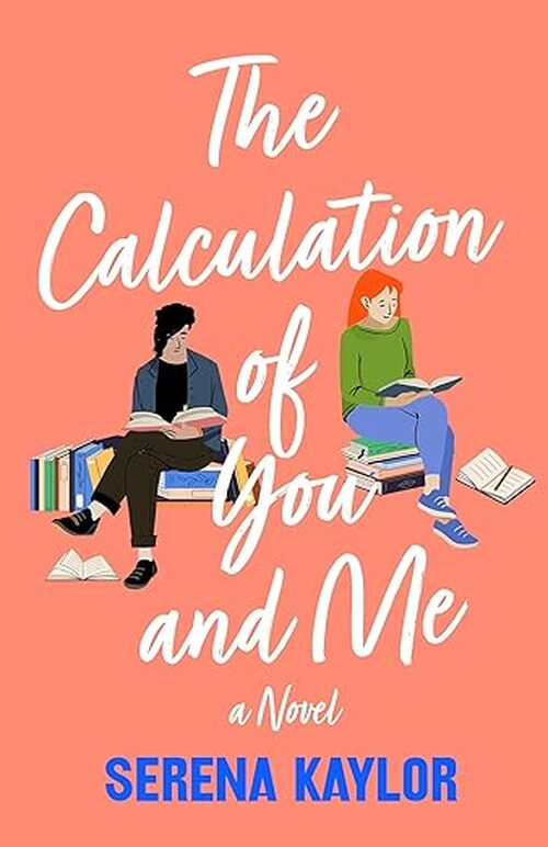 The Calculation of You and Me by Serena Kaylor