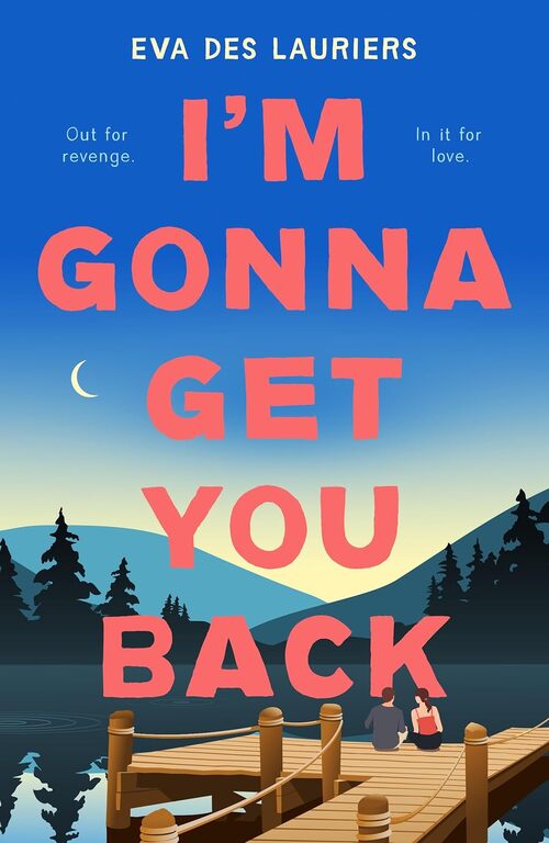 I'm Gonna Get You Back by Eva Des Lauriers