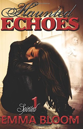 Excerpt of Haunted Echoes by Emma Bloom