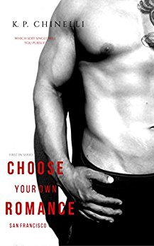 Choose Your Own Romance: San Francisco by Katherine Pierce Chinelli