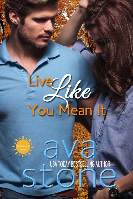 Live Like You Mean It by Ava Stone
