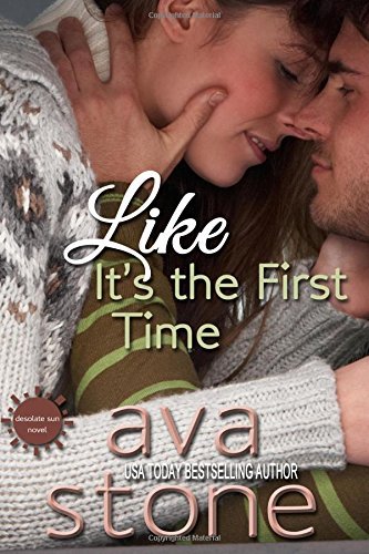 Like It's the First Time by Ava Stone