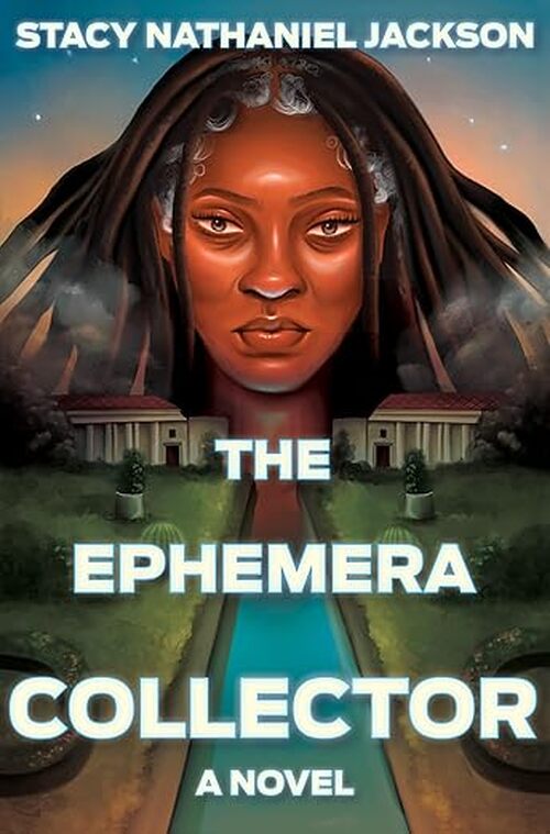 The Ephemera Collector by Stacy Nathaniel Jackson