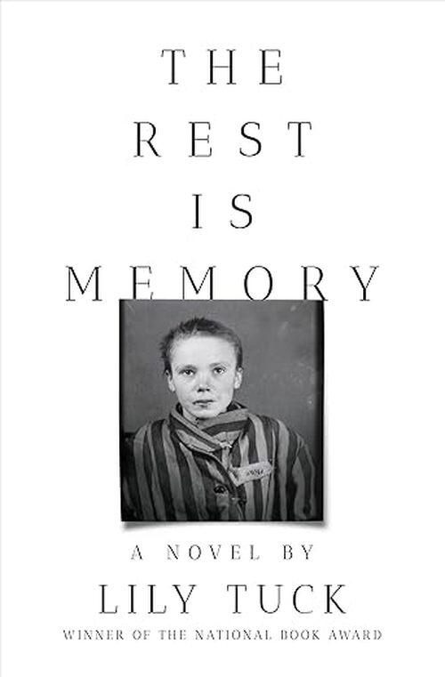 The Rest Is Memory by Lily Tuck