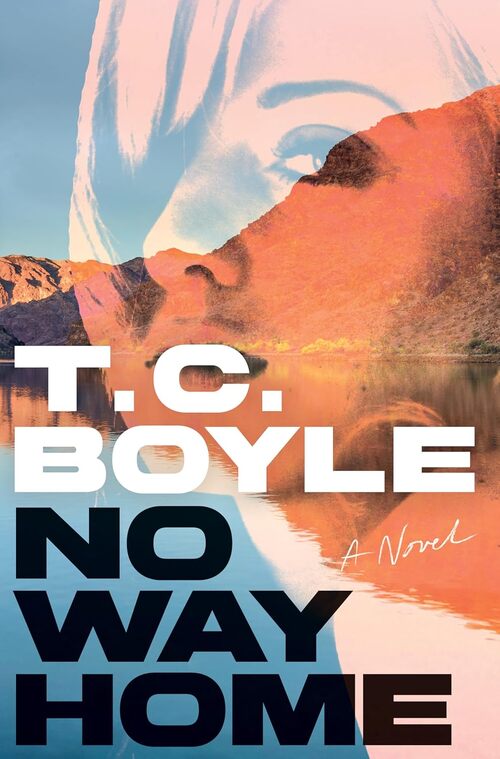 No Way Home by T. C. Boyle