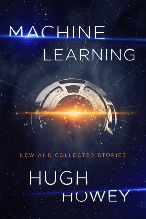 Machine Learning by Hugh Howey