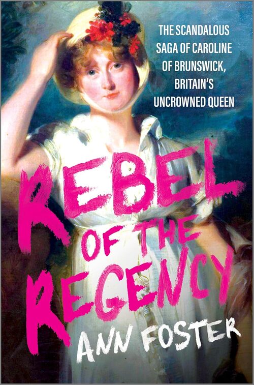 Rebel of the Regency by Ann Foster