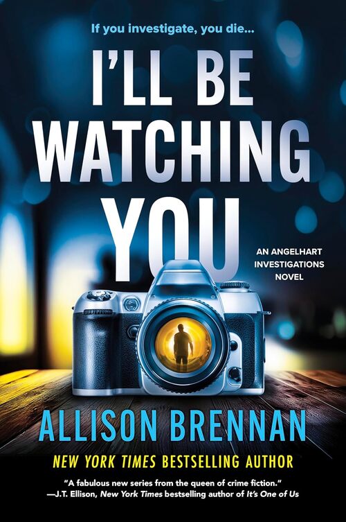 I'll Be Watching You by Allison Brennan