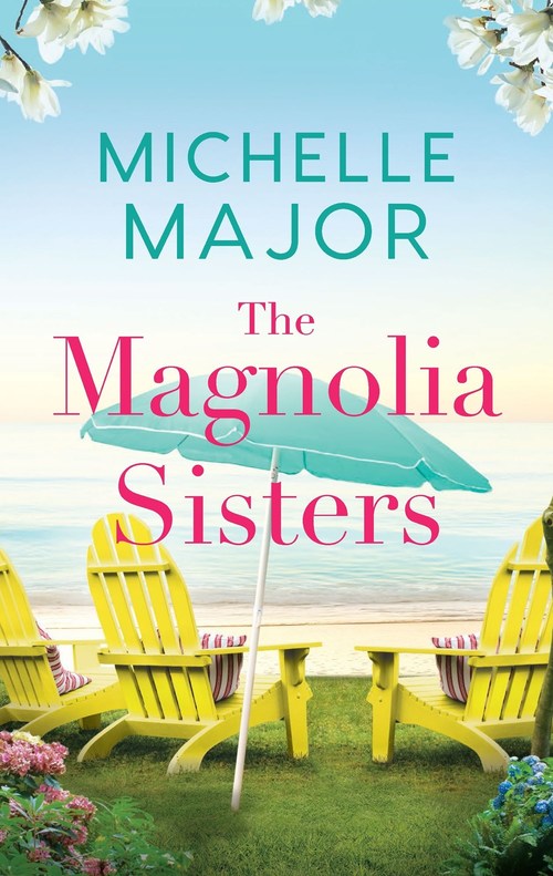 The Magnolia Sisters by Michelle Major