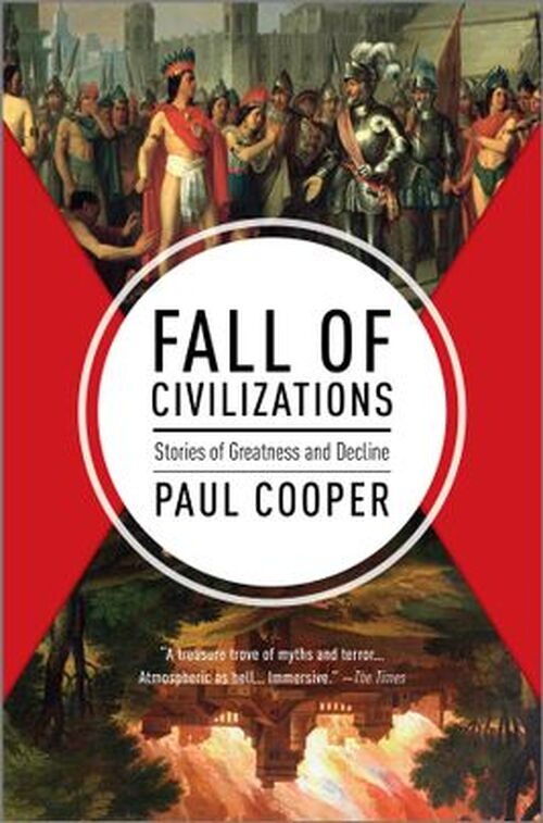 Fall of Civilizations by Paul M.M. Cooper