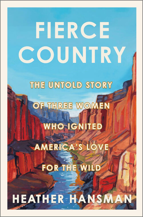 Fierce Country by Heather Hansman