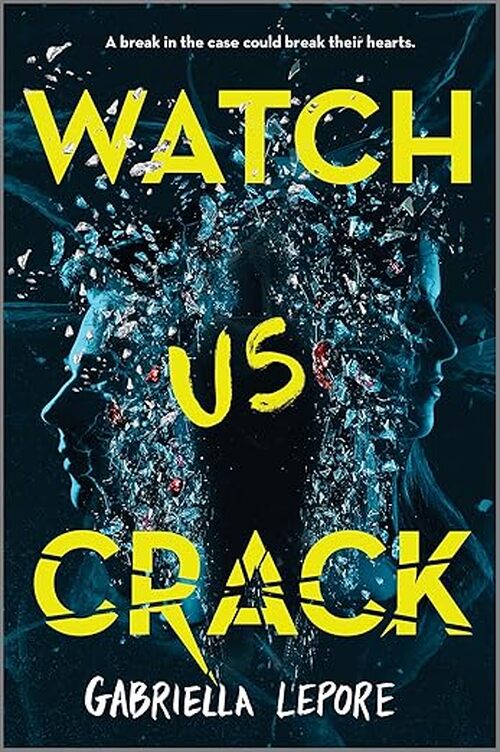 Watch Us Crack by Gabriella Lepore