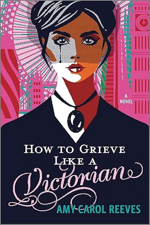 How to Grieve Like a Victorian by Amy Carol Reeves