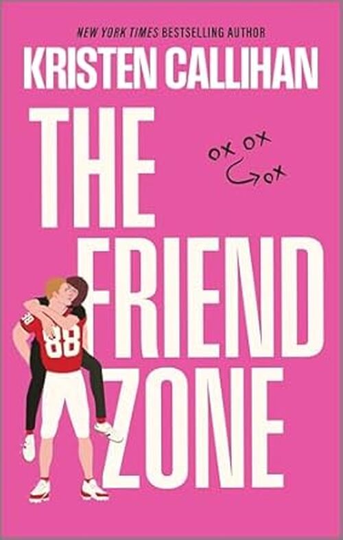 The Friend Zone by Kristen Callihan