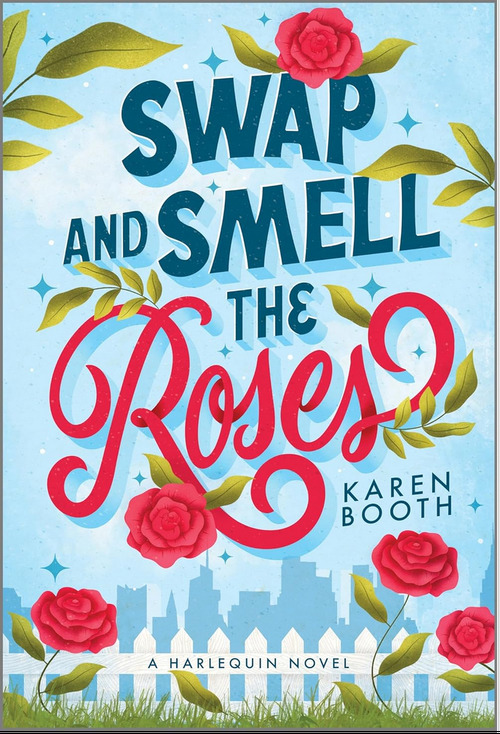 Swap and Smell the Roses by Karen Booth