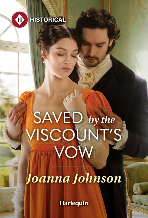 Saved by the Viscount's Vow by Joanna Johnson