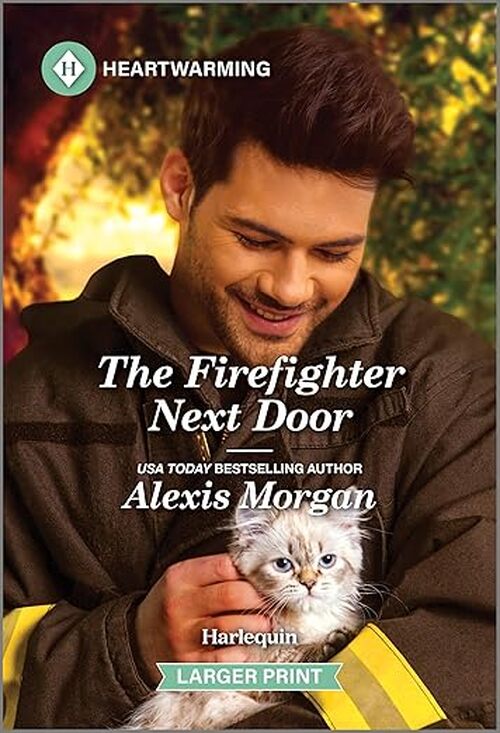 The Firefighter Next Door by Alexis Morgan