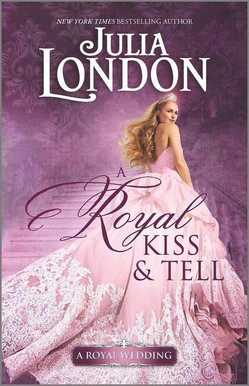 A Royal Kiss & Tell by Julia London