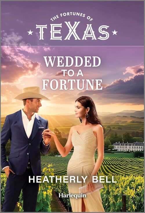 Wedded to a Fortune by Heatherly Bell