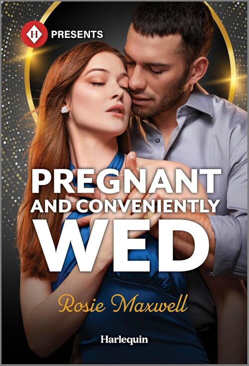 Pregnant and Conveniently Wed by Rosie Maxwell