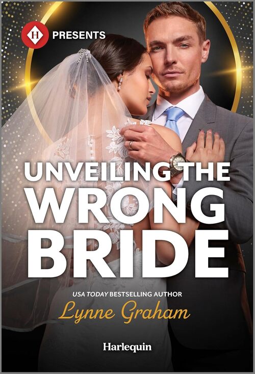 Unveiling the Wrong Bride by Lynne Graham