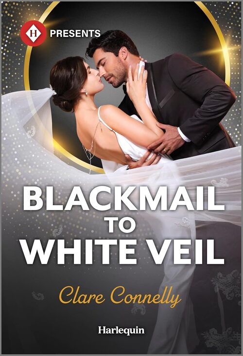 Blackmail to White Veil by Clare Connelly