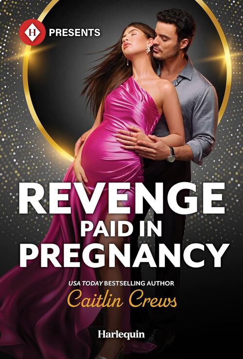 Revenge Paid in Pregnancy by Caitlin Crews