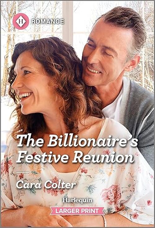 The Billionaire's Festive Reunion by Cara Colter