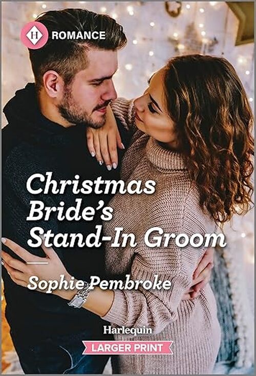 Christmas Bride's Stand-In Groom by Sophie Pembroke