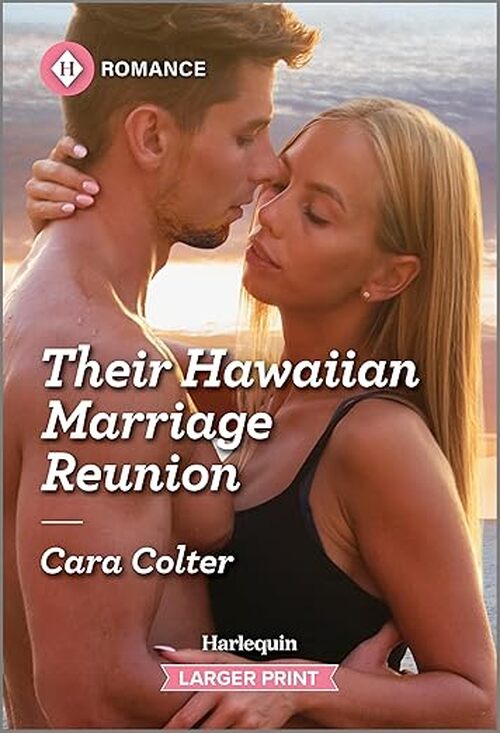 Their Hawaiian Marriage Reunion by Cara Colter