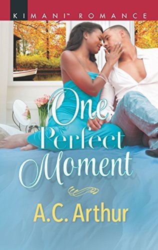 One Perfect Moment by A.C. Arthur